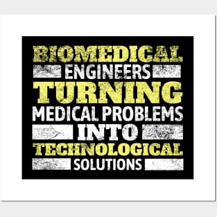Biomedical Engineers: Turning medical problems into technological solutions! BME Posters and Art